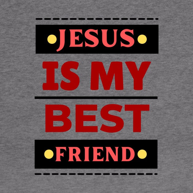 Jesus Is My Best Friend | Christian Saying by All Things Gospel